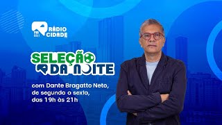 SELEÇÃO DA NOITE - 07/02/25