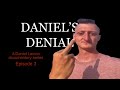 Daniel's Denial: A Daniel Larson documentary S1 E3