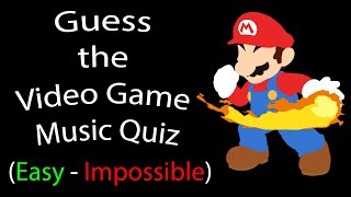 Guess the Video Game Music Quiz [Easy - Impossible]