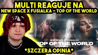 MULTI reaguje na NEW SPACE x FUSIALKA - TOP OF THE WORLD (REMIX) *szczera opinia*