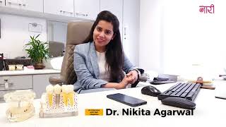 Dr. Nikita Agarwal In An Interview with Nari Magazine | Part-11 | We Care Health Center PVT. LTD.