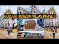 VILLAS at GOLDEN HORIZON PHASE 3 PRE SELLING/SITE VIEWING/SITE UPDATE/MODEL HOUSE @kabahayRENTtoOWN01