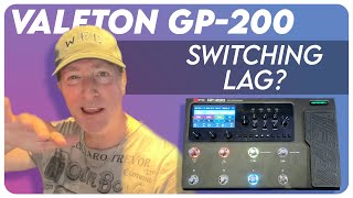 Valeton GP200 - Is There a lag when switching between patches?