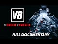 V8: The Engine of America | Full Documentary