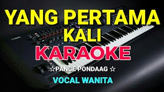 Download Lagu YANG PERTAMA KALI KARAOKE HD Pance pondaag Vocal W... MP3 Gratis