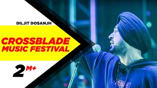 Diljit Dosanjh | Crossblade Music Festival | 2017