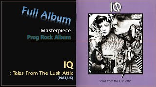 [Prog F.A]#101. IQ - Tales From The Lush Attic(1983,UK)