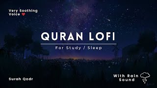 Lofi Theme Quran | Quran For Sleep/Study Sessions - Relaxing Quran - Surah Qadr {Rain/Wind Sound}