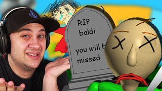 I Killed Baldi... | Baldi's Basics