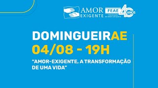 DomingueirAE - Amor-Exigente, a transformação de uma vida