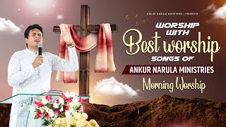 MORNING WORSHIP WITH BEST WORSHIP SONGS OF ANKUR NARULA MINISTRIES || (20-01-2023)