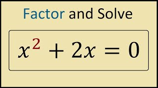 x^2 + 2x = 0 Factor and Solve
