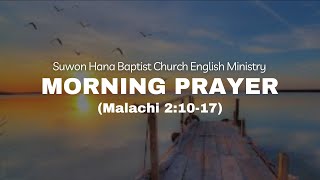 Morning  Prayer (Malachi 2:10-17) - 11/20/24