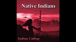 Indian Calling - Prayer For My Relatives - Native American Music