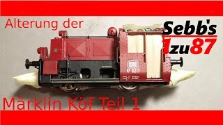 Kernüberholung: Köf II von Märklin [Alterung Teil 1]