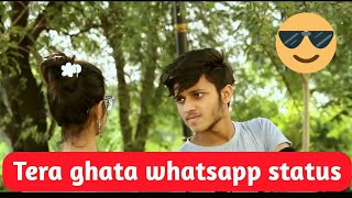 Tera ghata mera kuch nhi jata| gajendra verama |- new whatsapp video status