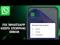 How To Fix WhatsApp Keeps Stopping