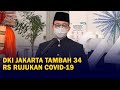 DKI Jakarta Tambah 34 Rumah Sakit Rujukan Covid-19