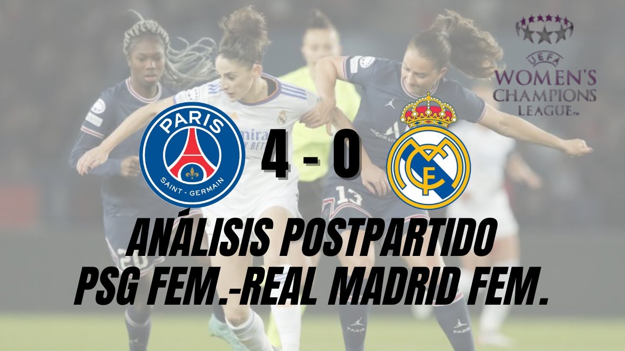 ANÁLISIS POSTPARTIDO PSG FEMENINO 4-0 REAL MADRID FEMENINO | JORNADA 3 ...