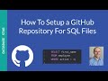 How to Set Up a Github Repository for SQL Files