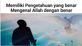 MENGENAL ALLAH DENGAN BENAR