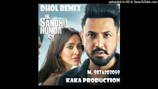 Ik Sandhu Hunda C Dhol Remix Angrej Ali KAKA PRODUCTION Dhol mix song mix Latest Punjabi Songs 2020