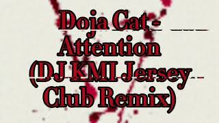 Doja Cat - Attention (DJ KMI Jersey Club Remix)