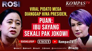 [ROSI EKSKLUSIF] Viral Pidato Mega Dianggap Hina Presiden, Puan: Ibu Sayang Sekali Pak Jokowi
