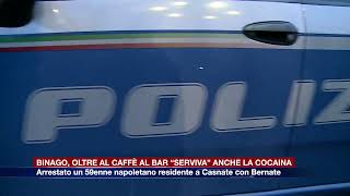 Etg - Binago, oltre al caffè al bar “serviva” anche la cocaina. Arrestato un 59enne napoletano