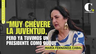 “Muy chévere la juventud, pero ya tuvimos un presidente como Duque”: María Fernanda Cabal