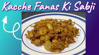 Kacche fanas ki sabji | raw jackfruit vegetable | tasty and easy katahal ki sabji | Myra shaikh