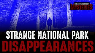 10 Bizarre National Park Disappearances - Episode #19