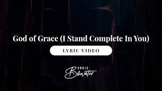 Chris Bowater | God of Grace (Official Lyric Video)