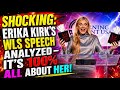 SHOCKING: Erika Kirk's WLS Speech Analyzed – It’s 100% ALL About Her!