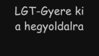 LGT- gyere ki a hegyoldalra