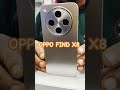 oppo find x8 unboxing video oppo find x8 ￼￼￼ shorts oppofindx8