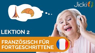 🇫🇷 Französisch lernen für Fortgeschrittene (Lektion 2) - Jicki