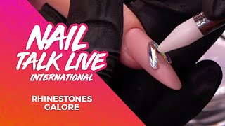 Nail Talk Live International: Rhinestones Galore (NTL INT. Season 3 - Show 15)
