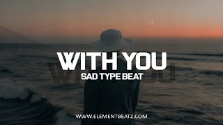 With You - Sad Type Beat - Deep Emotional Storytelling Rap Instrumental