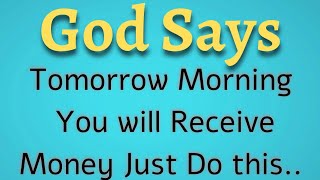 God Says 👉 Tomorrow Morning You Will Receive Money 💰 | Message From God