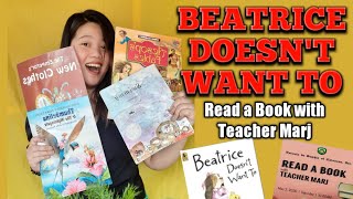 BEATRICE DOESN'T WANT TO by Laura Numeroff - READ ALOUD with Teacher Marj