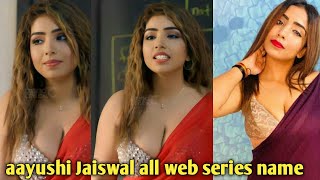 AAYUSHI JAISWAL ALL WEB SERIES NAME HOT NEW WEB SERIES AAYUSHI JAISWAL ALL WEB SERIES LIST 2022