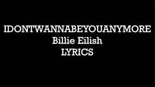 Billie Eilish - idontwannabeyouanymore(lyrics)