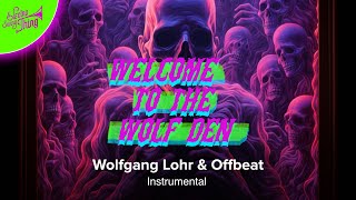 Wolfgang Lohr \u0026 Offbeat - Welcome to the Wolf Den (Instrumental)