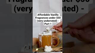 Best Affordable Vanilla Fragrances #perfume #fragrance #unisexfragrance #shorts #vanillaperfumes