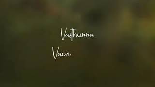Vasthunna Vachesthunna || Whatsapp status telugu lyrical song || V movie whatsapp status