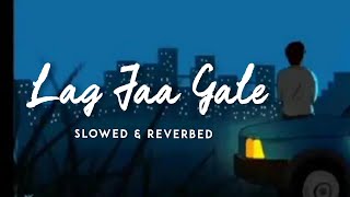 Lag Ja Gale🍁[Slowed+Reverb] - Siddharth Slathia | Lata Mangeshkar | Soul Of Lofi | Latest Hindi Song