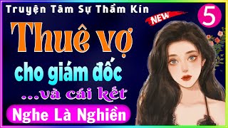 THUÊ VỢ CHO GIÁM ĐỐC - Tập 5 - Truyện Ngắn Thầm Kín Hay Nhất - MC Thùy Mai Diễn Đọc 2023