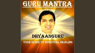 Guru Mantra: Dhyaanguru Your Guide to Spiritual Healing