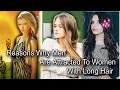 Reasons Why Men Are Attracted To Women With Long Hair | relationships